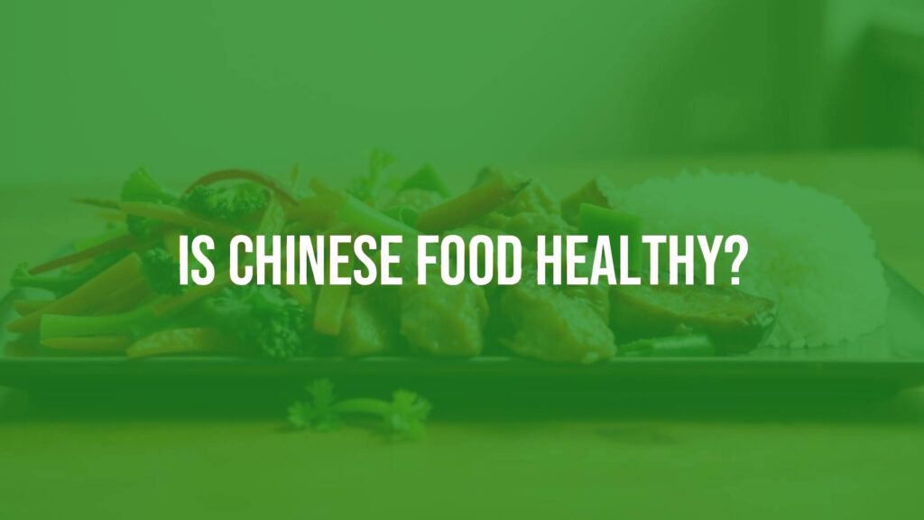 Is Chinese Food Healthy?